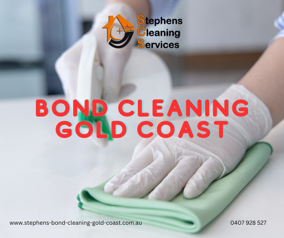 ​Mastering Bond Cleaning Gold Coast - Get Your Full Deposit Back